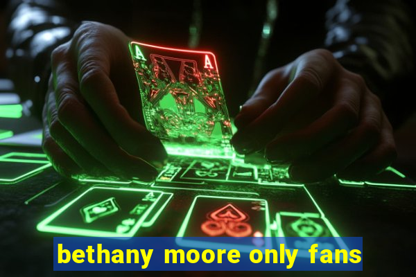 bethany moore only fans